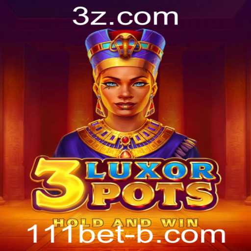 Explorando o Fascinante Mundo de 3LuxorPots com 111bet