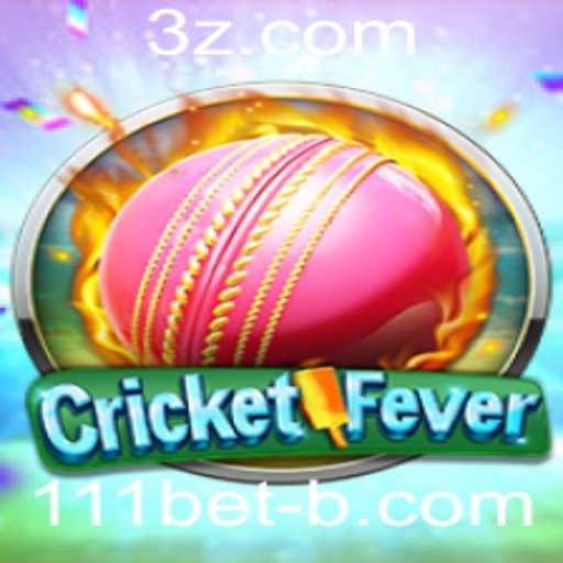 Descubra o Empolgante Mundo de CricketFever com 111bet