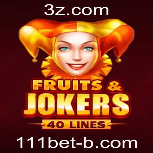 Descubra o Empolgante Mundo de FruitsAndJokers40 na Plataforma 111bet