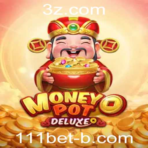 Descubra o Mundo Emocionante de MoneyPotDELUXE na 111bet