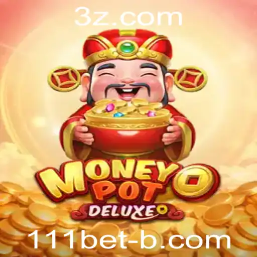Descubra o Mundo Emocionante de MoneyPotDELUXE na 111bet