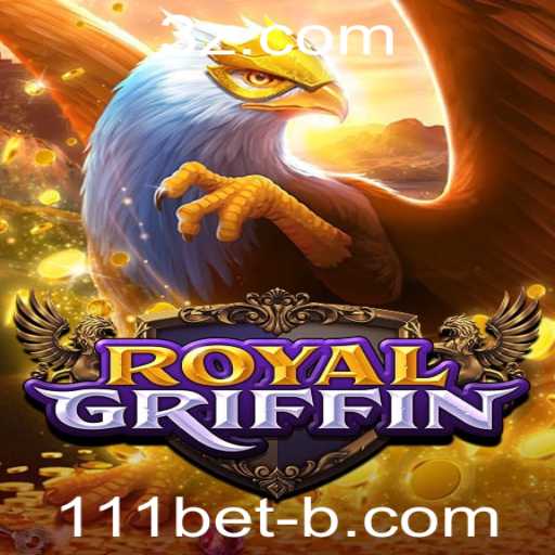 Descubra o Fascinante Mundo de RoyalGriffin: Um Mergulho no Novo Jogo da 111bet